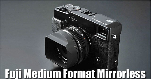 Fuji Medium format mirrorless