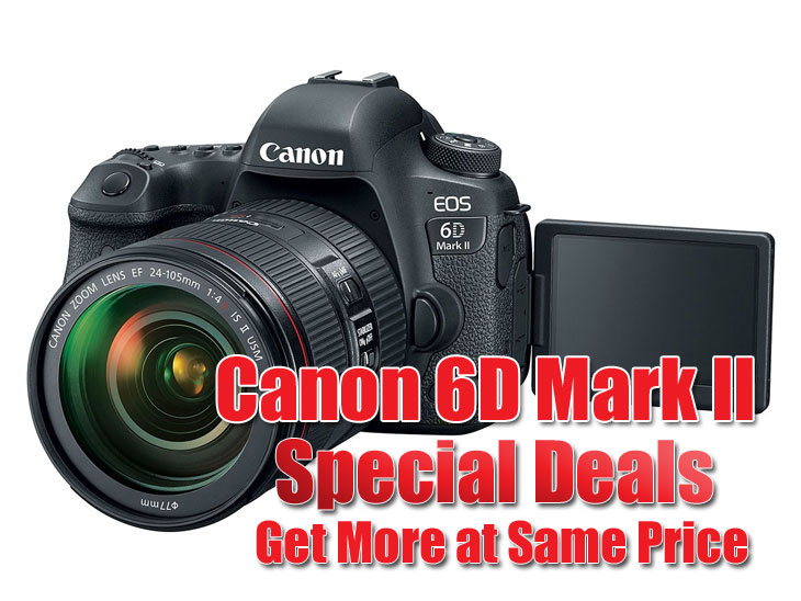 Canon 6D Mark II Special Deal