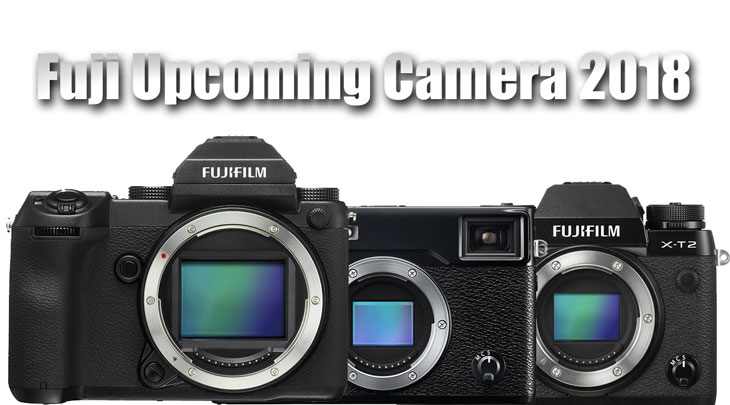 Fuji upcoming camera 2018