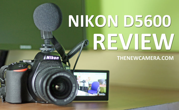 Review of the New Nikon D5600 Camera Body