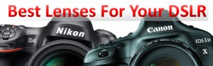 best lenses for your DSLR