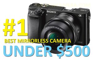 Best Mirrorless Camera Under $500 « NEW CAMERA